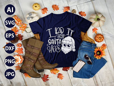 I do it for Santa the hos AWESOME  TYPOGRAPHY  T-SHIRT  DESIGN