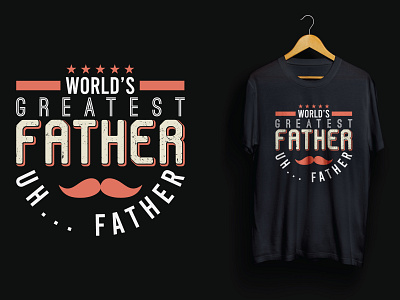 World's Greatest Father T-shirt Design daddy family father fathers day t shirt t shirt design world