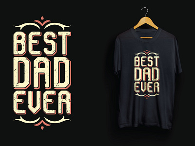 Best Dad Ever Typography T-shirt