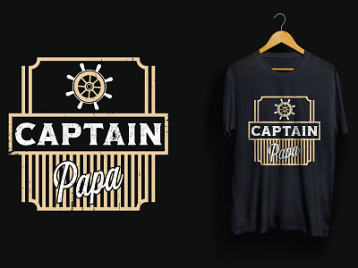 Captain Papa Father's Day T-shirt Design captain dad father fathers day papa ship t shirt t shirt design