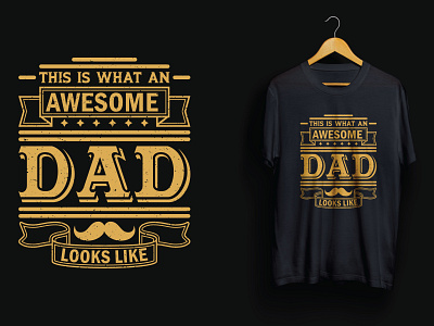 This Is What An Awesome Dad Looks Like T-shirt Design dad daddy family father fathers day graphics papa t shirt t shirt design