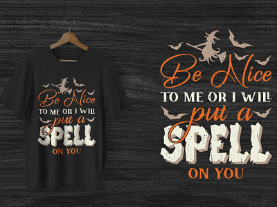 Be Nice To Me Or I Will Put A Spell On You Halloween T-shirt Des