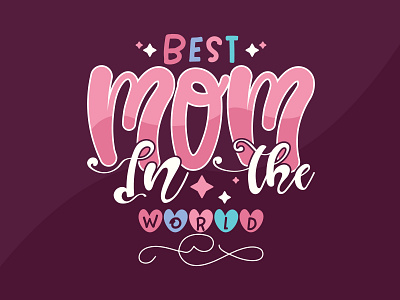 Mother's Day T-Shirt Design best mom in the world mama mom mommy mother mothers day t shirt t shirt design