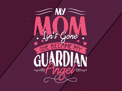 Mother’s Day T-Shirt Design My Mom Isn’t Gone angel illustration mommy