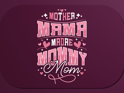 Mother’s Day T-Shirt Design Mother Mama Madre Mommy Mom mama madre mommy
