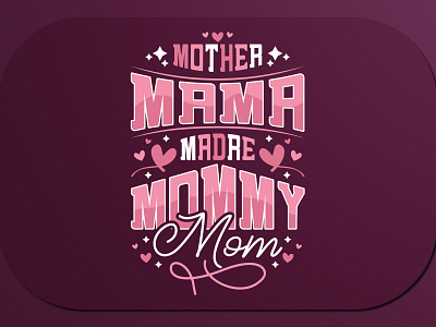 Mother’s Day T-Shirt Design Mother Mama Madre Mommy Mom