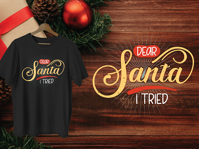 Christmas T-shirt Design Dear Santa I Tried celebrate