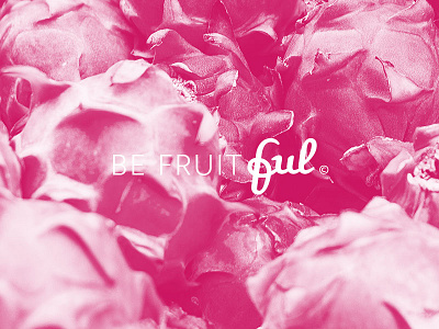 Be fruitful