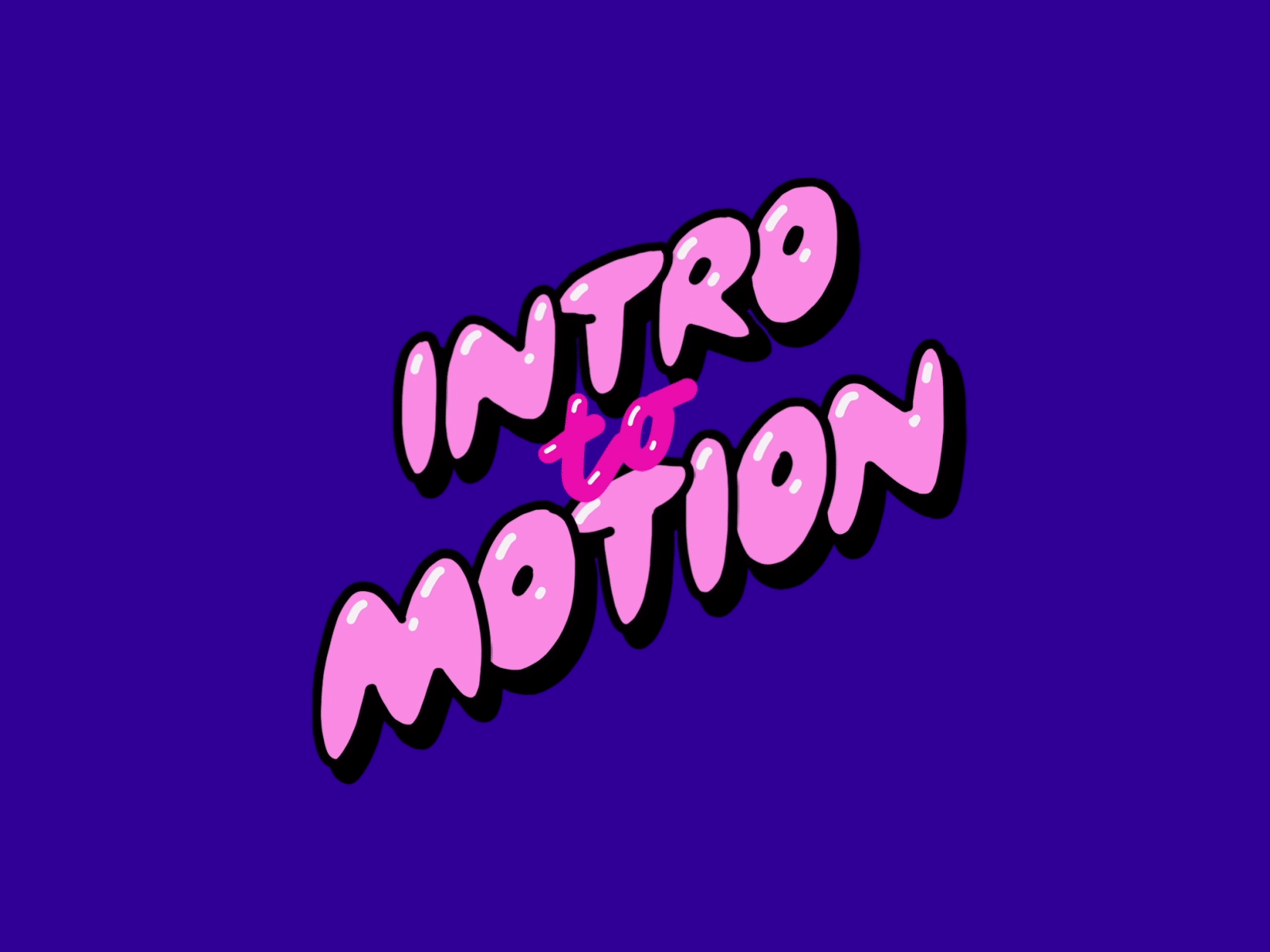 Intro to Motion 2d animation cel design gif lettering motion typography