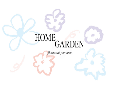HOME GARDEN - Flower Delivery Service Identity Experimentation branding design florals flower illustration logo typography