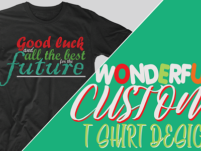 wonderful custom typographic tshirt design