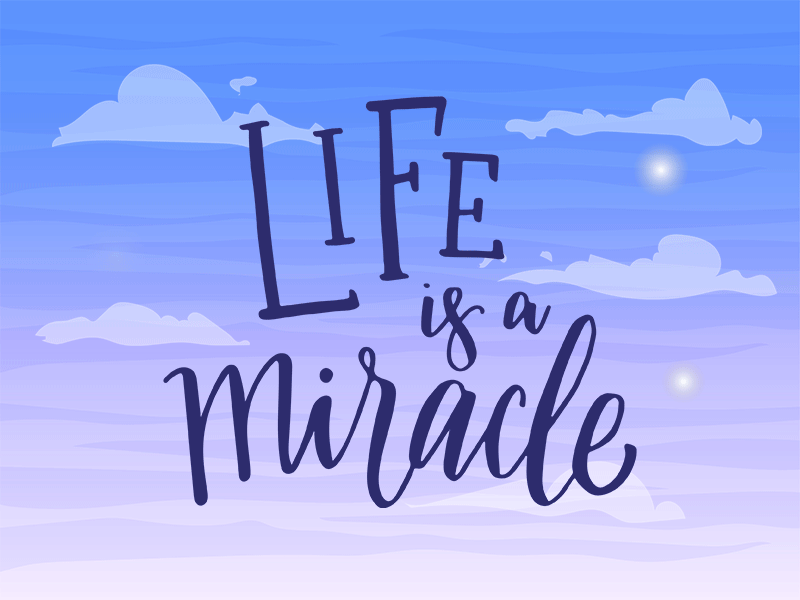 Life is a miracle animation gif letter lettering light magic motion typography