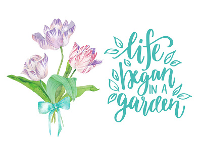 Life began in garden flower hand drawn letter lettering marialetta pastel poster spring texture typography watercolor