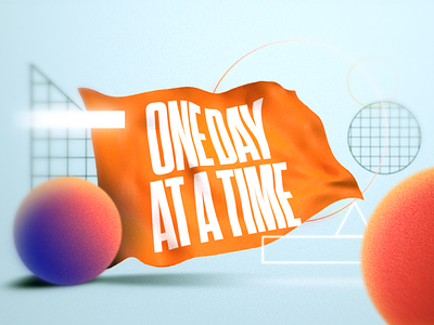 One day at a time 3d after affects cinema4d design gradients motion motion design shapes styleframe textures