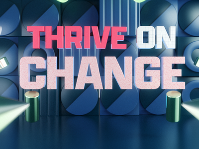 Thrive on change