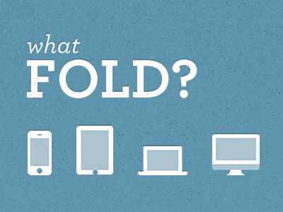 What Fold? blue fold responsive texture typography white