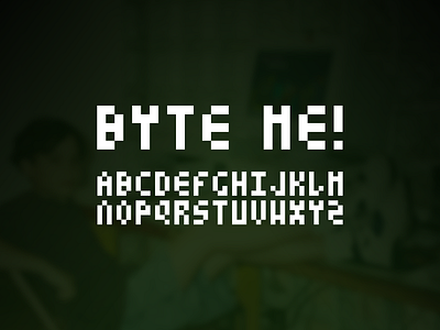 Byte Me Font