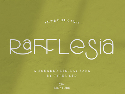 Rafflesia - Rounded Display Sans