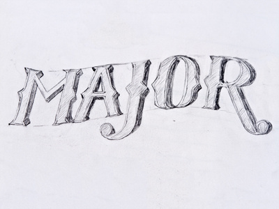 "Major" Lettering Sketch lettering sketch typography