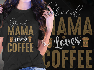 Grand Mama Coffee Typography T-Shirt Design Graphic Tees t shirt design amazon tshirt design template