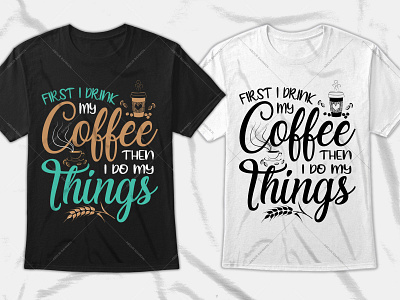 Coffee Typography T-Shirt Design custom t shirts graphic tees long sleeve shirts t shirt t shirt design t shirts for men tie dye shirts