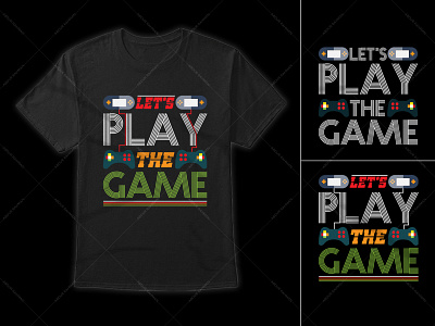 Game Typography T-Shirt Design Graphic custom t shirts graphic tees long sleeve shirts t shirt t shirt design t shirt vector tie dye shirts