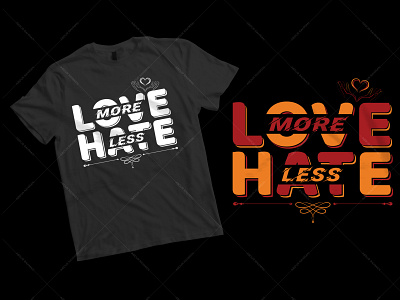 Love More Typography T-Shirt Design custom t shirts graphic tees long sleeve shirts t shirt t shirt design t shirt vector tie dye shirts