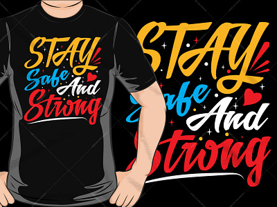 Stay Safe Typography T-Shirt Design custom t shirts graphic tees long sleeve shirts t shirt t shirt design t shirt vector tie dye shirts