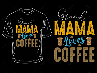 Grandma Loves Coffee Typography T-Shirt Design