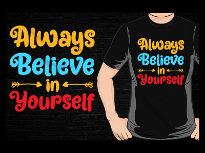 Always Believe T Shirt Design graphic tees motivational t shirt design t shirt t shirt design