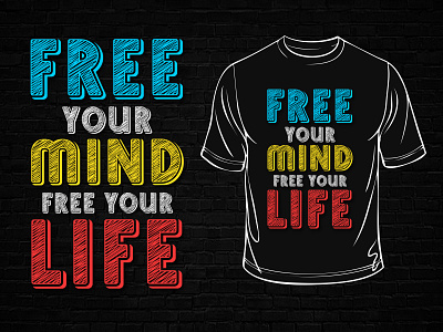 Free Your Life T Shirt Design graphic tees motivational t shirt design t shirt t shirt design