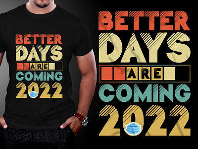 Better Days are Coming Quarantine T-Shirt Design retro vintage t shirt