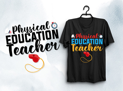 Physical Education Teacher T-Shirt Design typography t shirt