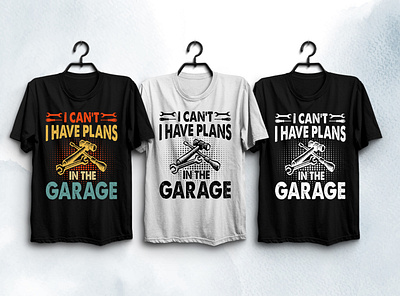 Plans in The Garage T-Shirt Design typography t shirt