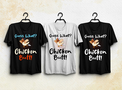 Guess What? Chicken Butt! T-Shirt Design typography t shirt