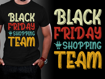 Black Friday Shopping Team T-Shirt Design typography t shirt