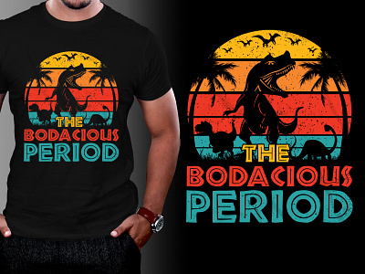 Bodacious Period T-Shirt Design typography t shirt
