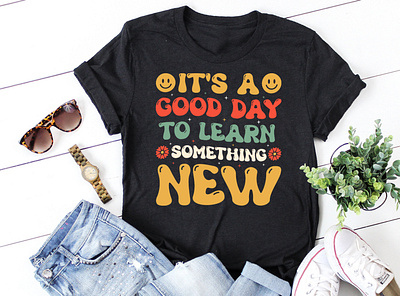 It's a Good day to Learn Something New T-Shirt Design graphic tees