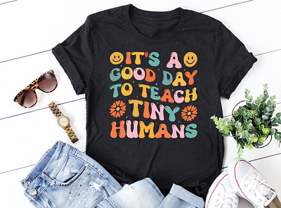 It’s a Good Day to Teach Tiny Humans T-Shirt Design graphic tees