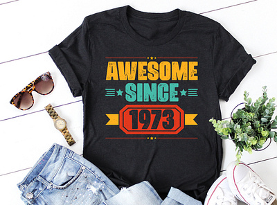 Awesome Since 1973 50th Birthday T-Shirt Design t shirt design vector png