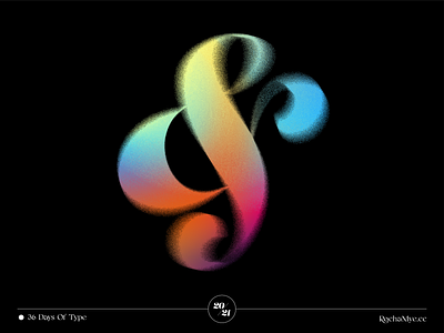 36 Days of Type 2021 36daysoftype ampersand calligraphy gradient lettering letters symbols type typography
