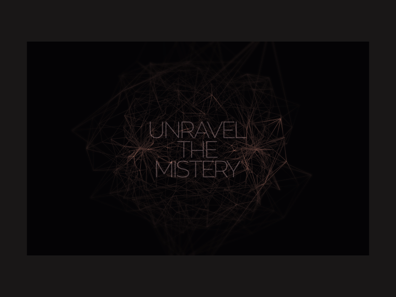 Unravel The Mistery - Concept