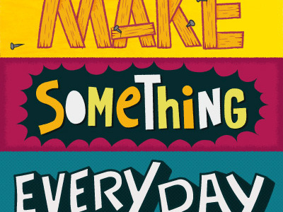 Make Something Every Day 01 400 hand lettering illustration