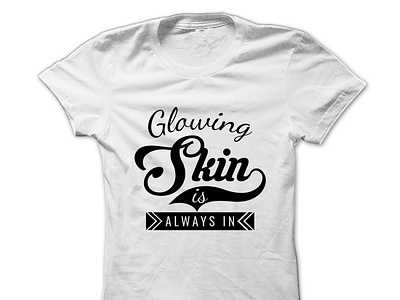 1Glowing Skin is always in amazon custom custom t shirt retro tesspring trendy typography vintage