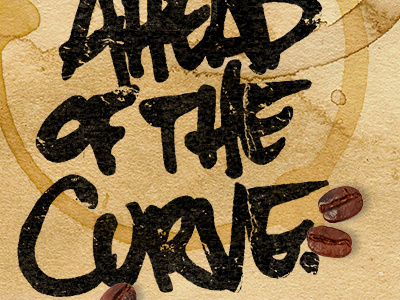 Ahead of the Curve coffee distress hand lettering