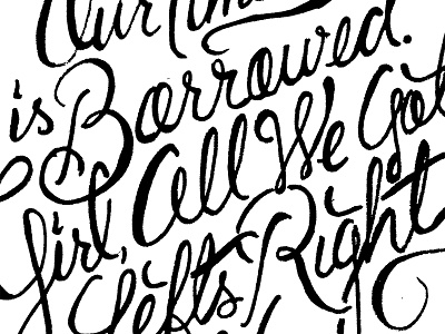 Our Time is Borrowed... hand illustration lettering lyrics process quote sketch typography