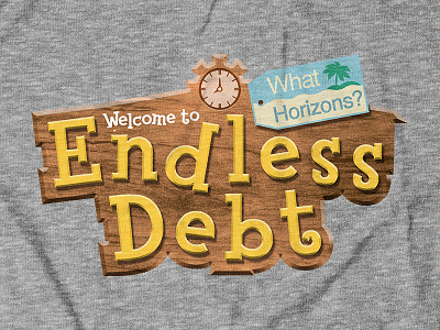 ENDLESS DEBT gaming tee design for theCHIVE