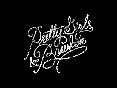 Pretty Girls And Bourbon Revised design distress hand lettering lettering logo typography wordmark
