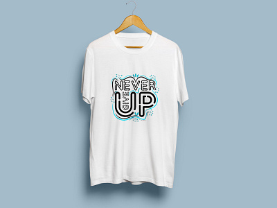 Never give up typography t shirt design font never give up t shirt t shirts text typography vintage