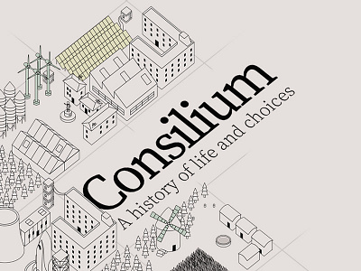 Consilium - A history of life and choices